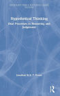 Hypothetical Thinking: Dual Processes in Reasoning and Judgement / Edition 1