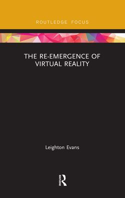 The Re-Emergence of Virtual Reality