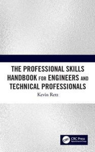 Title: The Professional Skills Handbook For Engineers And Technical Professionals / Edition 1, Author: Kevin Retz