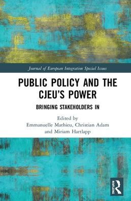 Public Policy and the CJEU's Power: Bringing Stakeholders In / Edition 1