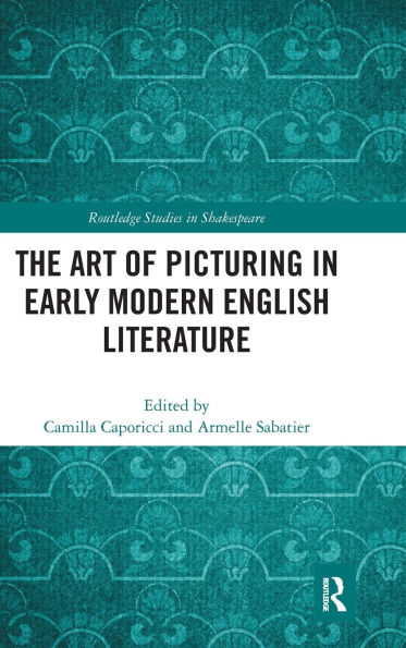 The Art of Picturing in Early Modern English Literature