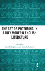 The Art of Picturing in Early Modern English Literature