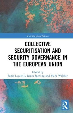 Collective Securitisation and Security Governance in the European Union / Edition 1