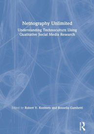 Title: Netnography Unlimited: Understanding Technoculture using Qualitative Social Media Research, Author: Robert V. Kozinets