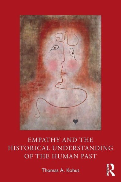 Empathy and the Historical Understanding of the Human Past / Edition 1