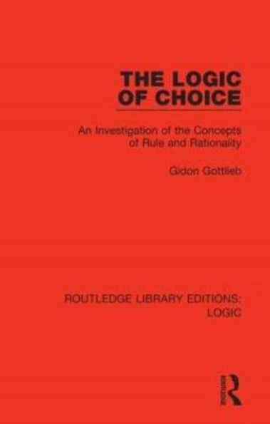 the Logic of Choice: An Investigation Concepts Rule and Rationality