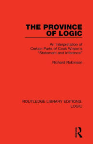 Title: The Province of Logic: An Interpretation of Certain Parts of Cook Wilson's 