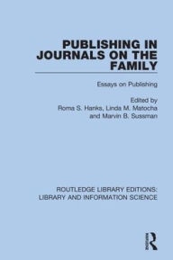 Title: Publishing in Journals on the Family: Essays on Publishing / Edition 1, Author: Roma S. Hanks