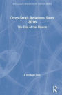 Cross-Strait Relations Since 2016: The End of the Illusion / Edition 1