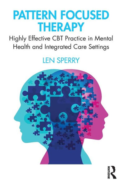 Pattern Focused Therapy: Highly Effective CBT Practice in Mental Health and Integrated Care Settings / Edition 1