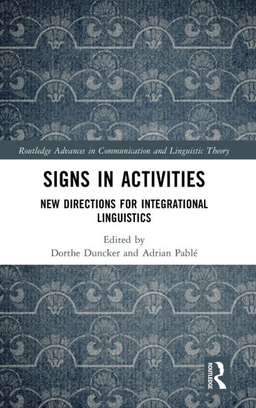Signs Activities: New Directions for Integrational Linguistics