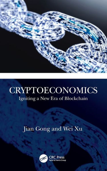 Cryptoeconomics: Igniting a New Era of Blockchain / Edition 1