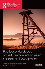 Title: Routledge Handbook of the Extractive Industries and Sustainable Development, Author: Natalia Yakovleva