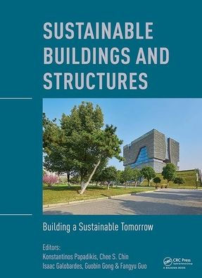 Sustainable Buildings and Structures: Building a Sustainable Tomorrow: Proceedings of the 2nd International Conference in Sutainable Buildings and Structures (ICSBS 2019), October 25-27, 2019, Suzhou, China / Edition 1