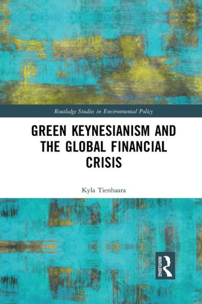 Green Keynesianism and the Global Financial Crisis / Edition 1