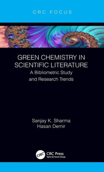 Green Chemistry in Scientific Literature: A Bibliometric Study and Research Trends / Edition 1