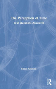 Title: The Perception of Time: Your Questions Answered, Author: Simon Grondin