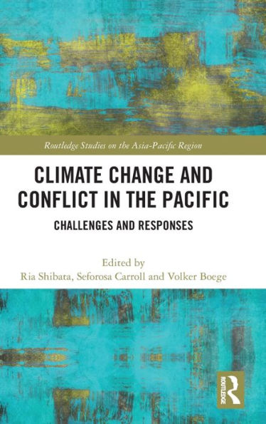 Climate Change and Conflict the Pacific: Challenges Responses