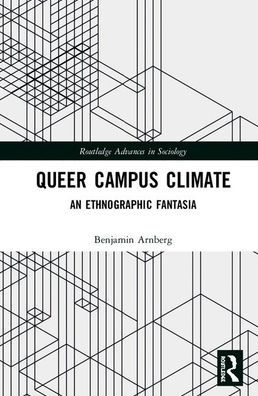 Queer Campus Climate: An Ethnographic Fantasia / Edition 1