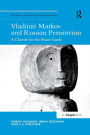 Vladimir Markov and Russian Primitivism: A Charter for the Avant-Garde