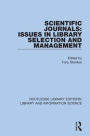 Scientific Journals: Issues in Library Selection and Management / Edition 1