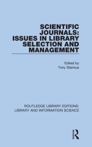 Title: Scientific Journals: Issues in Library Selection and Management, Author: Tony Stankus