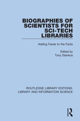 Biographies of Scientists for Sci-Tech Libraries: Adding Faces to the Facts / Edition 1