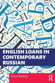 Title: English Loans in Contemporary Russian, Author: Yuliya Baldwin