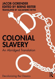 Title: Colonial Slavery: An Abridged Translation, Author: Jacob Gorender