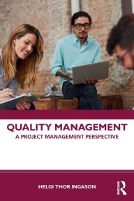 Title: Quality Management: A Project Management Perspective / Edition 1, Author: Helgi Thor Ingason