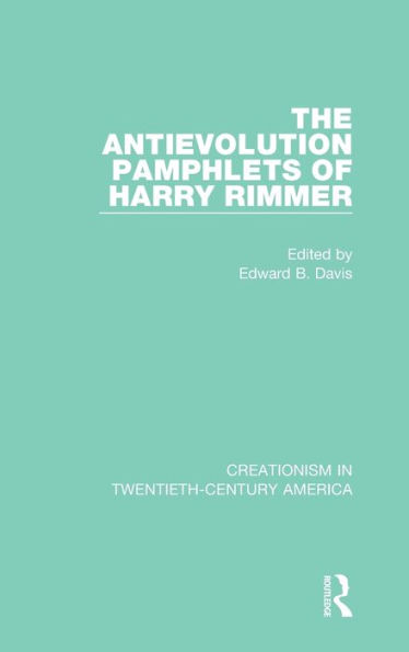 The Antievolution Pamphlets of Harry Rimmer / Edition 1