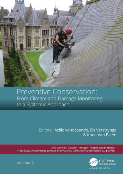 Preventive Conservation - From Climate and Damage Monitoring to a Systemic Integrated Approach: Proceedings of the International WTA PRECOM3OS Symposium, April 3-5, 2019, Leuven, Belgium