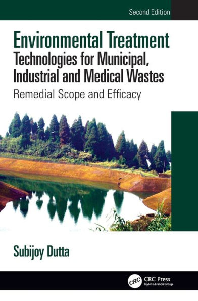 Environmental Treatment Technologies for Municipal, Industrial and Medical Wastes: Remedial Scope and Efficacy