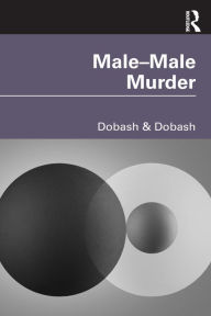 Title: Male-Male Murder / Edition 1, Author: Russell P. Dobash