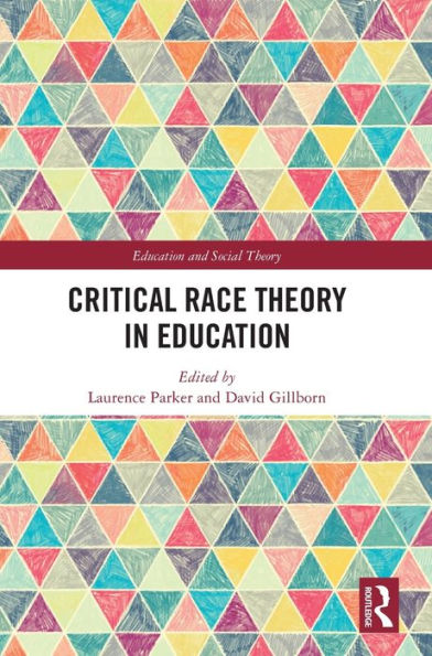 Critical Race Theory in Education / Edition 1