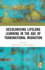 Decolonising Lifelong Learning in the Age of Transnational Migration