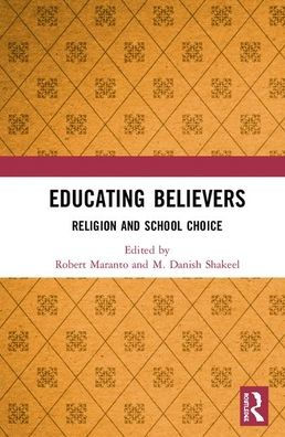 Educating Believers: Religion and School Choice / Edition 1