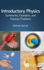 Introductory Physics: Summaries, Examples, and Practice Problems