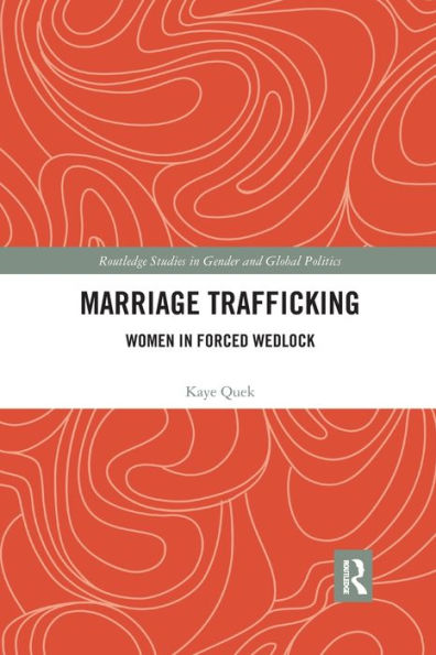 Marriage Trafficking: Women in Forced Wedlock / Edition 1