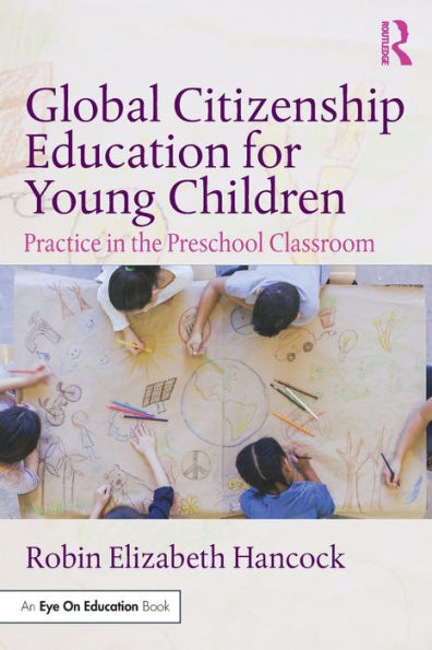 Global Citizenship Education for Young Children: Practice the Preschool Classroom