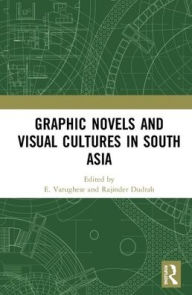 Title: Graphic Novels and Visual Cultures in South Asia / Edition 1, Author: E. Varughese