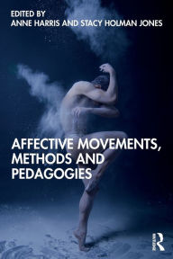 Title: Affective Movements, Methods and Pedagogies, Author: Anne Harris