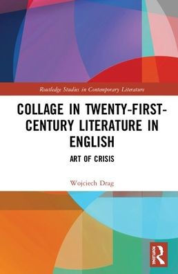 Collage in Twenty-First-Century Literature in English: Art of Crisis / Edition 1