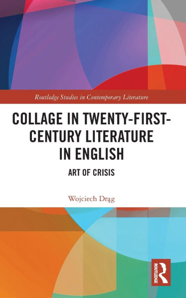 Collage in Twenty-First-Century Literature in English: Art of Crisis