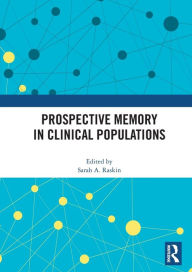Title: Prospective Memory in Clinical Populations / Edition 1, Author: Sarah A. Raskin