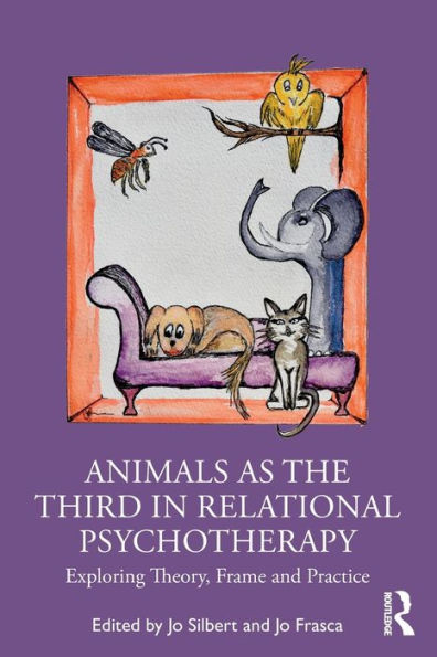 Animals as the Third Relational Psychotherapy: Exploring Theory, Frame and Practice