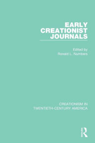Title: Early Creationist Journals / Edition 1, Author: Ronald L. Numbers