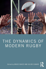 Title: The Dynamics of Modern Rugby, Author: Bruce Davies