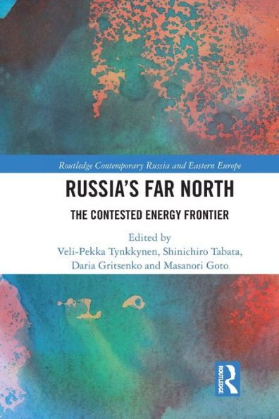 Russia's Far North: The Contested Energy Frontier