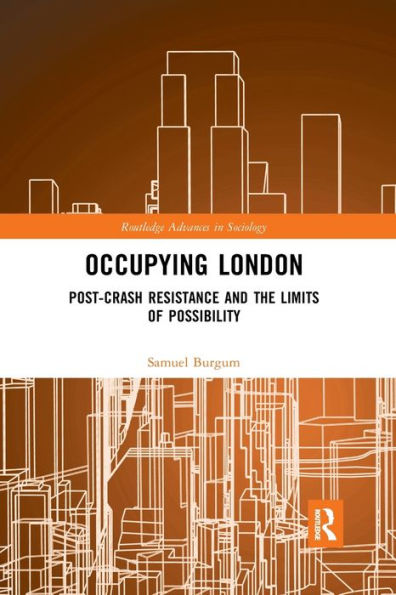 Occupying London: Post-Crash Resistance and the Limits of Possibility